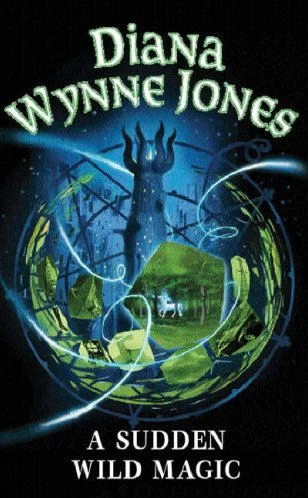 A Sudden Wild Magic by Diana Wynne Jones