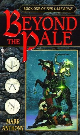 Beyond the Pale (The Last Rune #1) by Mark Anthony