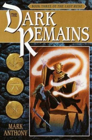 The Dark Remains (The Last Rune #3) by Mark Anthony