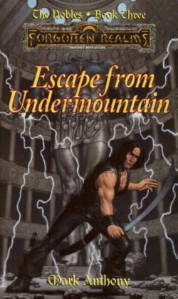 Escape from Undermountain (Forgotten Realms: The Nobles #3) by Mark Anthony