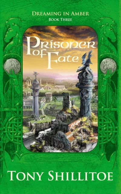 Prisoner of Fate (Dreaming in Amber #3) by Tony Shillitoe