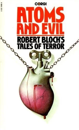 Atoms and Evil: Robert Bloch's Tales of Terror by Robert Bloch