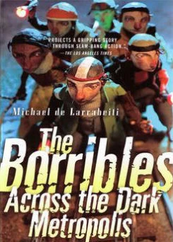 The Borribles: Across the Dark Metropolis (The Borrible Trilogy #3) by Michael de Larrabeiti