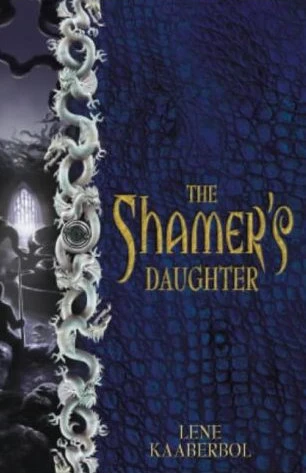 The Shamer's Daughter (The Shamer Chronicles #1) by Lene Kaaberbøl
