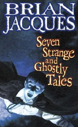 Seven Strange and Ghostly Tales by Brian Jacques