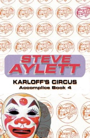 Karloff's Circus (Accomplice #4) by Steve Aylett