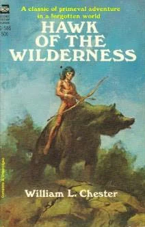 Hawk of the Wilderness (Kioga #1) by William L. Chester