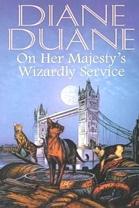 On Her Majesty's Wizardly Service (Cat Wizards / Feline Wizards #2) by Diane Duane