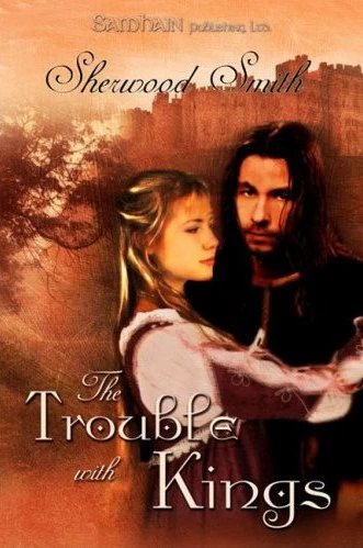 The Trouble with Kings by Sherwood Smith