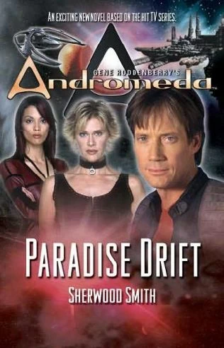 Paradise Drift (Gene Roddenberry's Andromeda #6) by Sherwood Smith