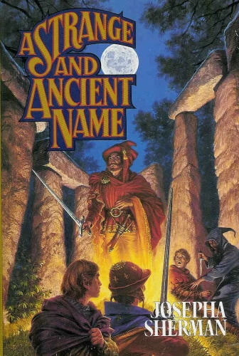 A Strange and Ancient Name by Josepha Sherman