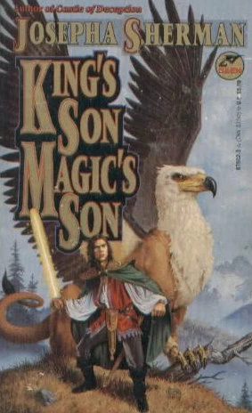 King's Son, Magic's Son by Josepha Sherman