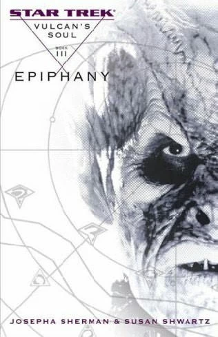 Epiphany (Star Trek: Vulcan's Soul #3) by Susan Shwartz, Josepha Sherman