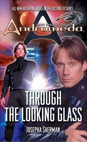 Through the Looking Glass (Gene Roddenberry's Andromeda #4) by Josepha Sherman