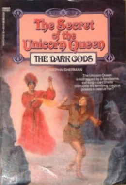 The Dark Gods (The Secret of the Unicorn Queen #5) by Josepha Sherman