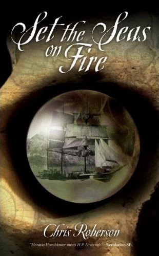 Set the Seas on Fire (Bonaventure-Carmody Sequence) by Chris Roberson