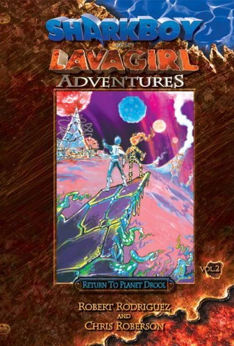 Return to Planet Drool (Shark Boy and Lava Girl Adventures #2) by Chris Roberson, Robert Rodriguez