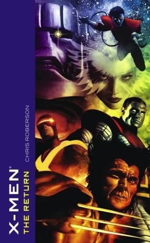 X-Men: The Return (X-Men) by Chris Roberson