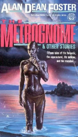 The Metrognome and Other Stories by Alan Dean Foster