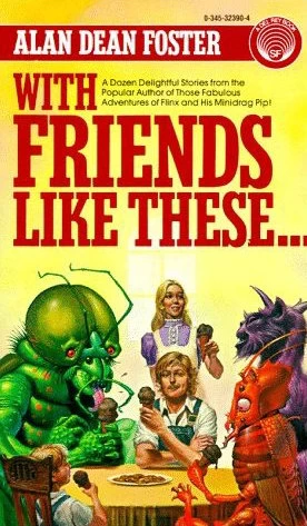 With Friends Like These... (With Friends... #1) by Alan Dean Foster