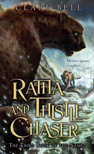 Ratha and Thistle-Chaser (Ratha / The Named #3) by Clare Bell