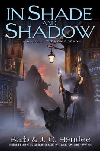 In Shade and Shadow (The Noble Dead #7) by Barb Hendee, J. C. Hendee