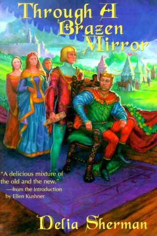 Through a Brazen Mirror by Delia Sherman