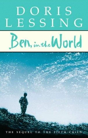 Ben, in the World (Fifth Child #2) by Doris Lessing