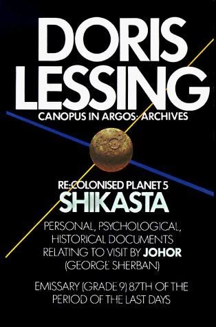 Re: Colonised Planet 5: Shikasta (Canopus in Argos: Archives #1) by Doris Lessing