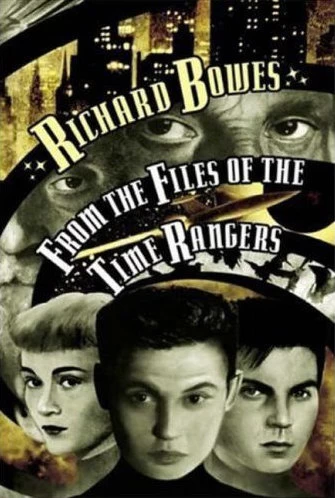 From the Files of the Time Rangers by Richard Bowes