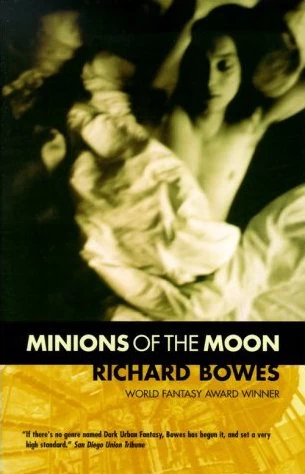 Minions of the Moon by Richard Bowes
