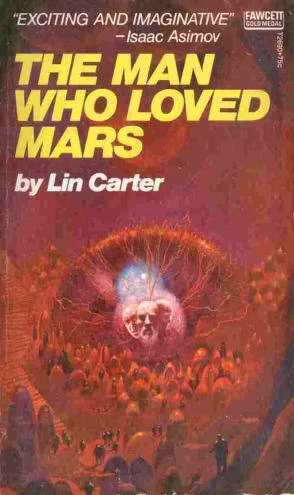 The Man Who Loved Mars (The Mysteries of Mars #1) by Lin Carter