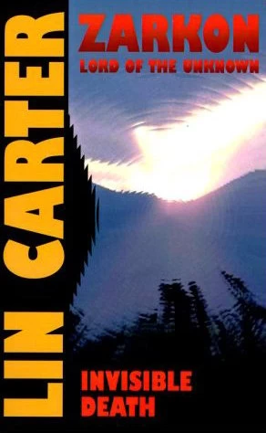 Invisible Death (Zarkon, Lord of the Unknown #2) by Lin Carter
