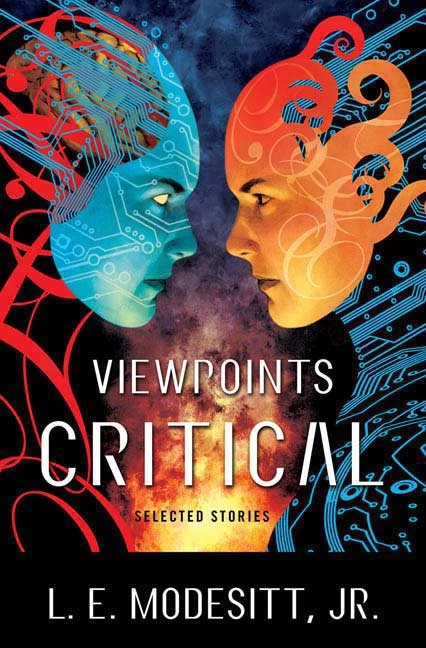 Viewpoints Critical: Selected Stories by L. E. Modesitt, Jr.
