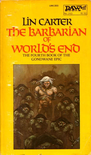 The Barbarian of World's End (Gondwane Epic / World's End #4) by Lin Carter