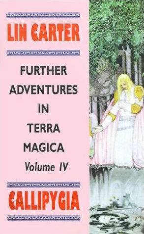 Callipygia (Further Adventures in Terra Magica #4) by Lin Carter