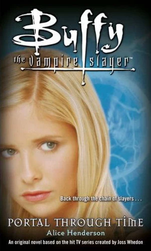 Portal Through Time (Buffy the Vampire Slayer) by Alice Henderson