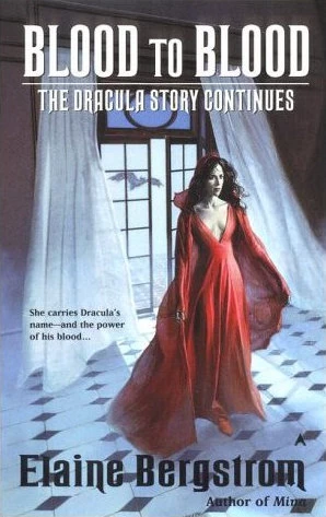 Blood to Blood: The Dracula Story Continues (The Real Saga of Mina Harker #2) by Elaine Bergstrom