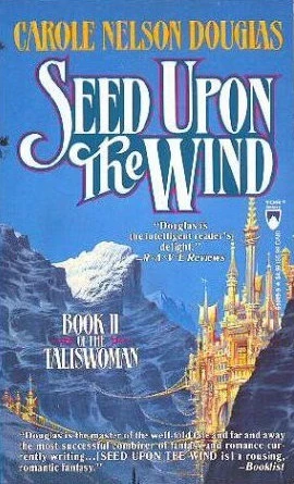 Seed Upon the Wind (Taliswoman #2) by Carole Nelson Douglas