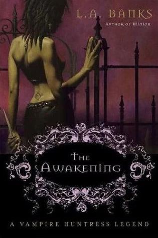 The Awakening (Vampire Huntress Legend Novels #2) by L. A. Banks