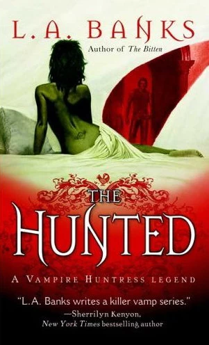 The Hunted (Vampire Huntress Legend Novels #3) by L. A. Banks