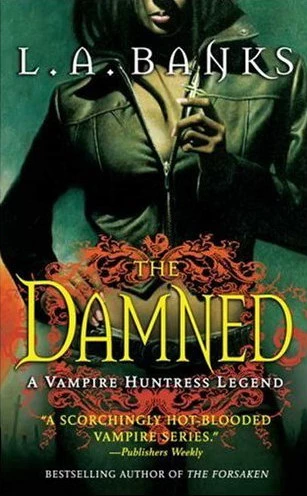 The Damned (Vampire Huntress Legend Novels #6) by L. A. Banks