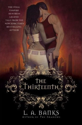 The Thirteenth (Vampire Huntress Legend Novels #12) by L. A. Banks