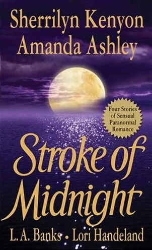 Stroke of Midnight by Lori Handeland, L. A. Banks, Sherrilyn Kenyon, Amanda Ashley