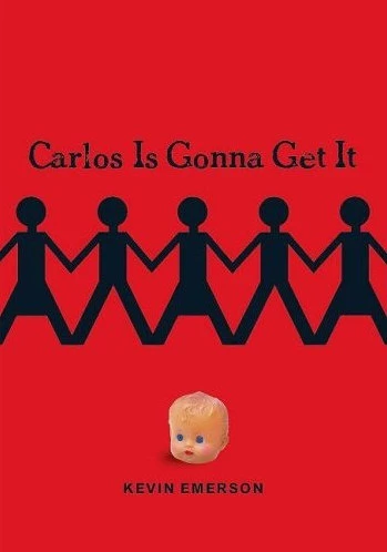 Carlos Is Gonna Get It by Kevin Emerson