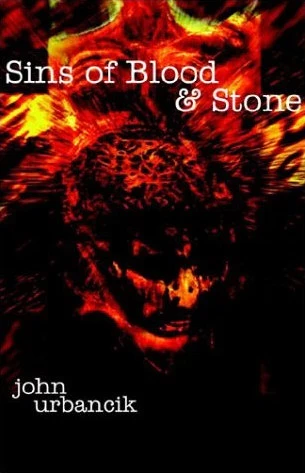 Sins of Blood and Stone by John Urbancik