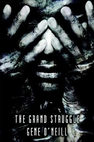 The Grand Struggle by Gene O'Neill