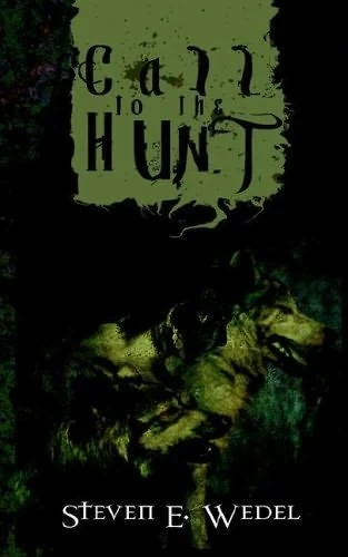 Call to the Hunt (The Werewolf Saga) by Steven E. Wedel