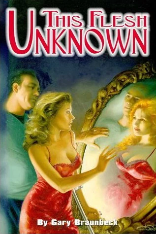 This Flesh Unknown by Gary A. Braunbeck