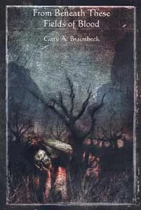 From Beneath These Fields of Blood by Gary A. Braunbeck